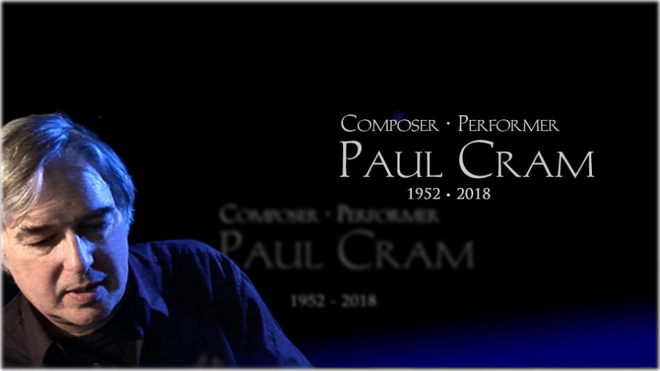 Paul Cram - Composer and Producer - 1952-2018